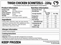 Nutrition information, ingredients, allergens and cooking instructions for Universal Poultry 220g chicken thigh schnitzels, supplied in cartons of 30.